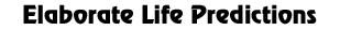 Elaborate Life Predictions